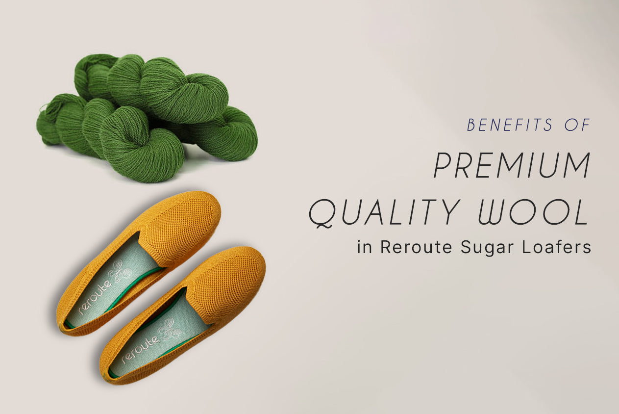 Benefits of Premium Quality Wool in Reroute Sugar Loafers