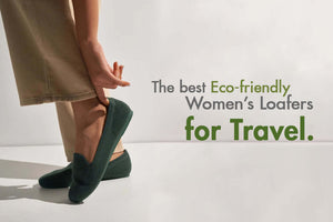 The Best Eco-friendly Women’s Loafers for Travel