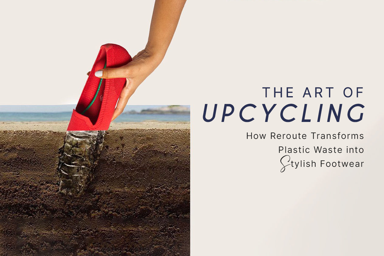 Upcycled Shoes: How Reroute Makes Stylish Footwear From Plastic Waste